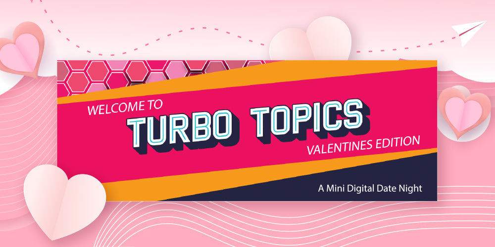 Turbo Topics FREE Valentine's Date Night