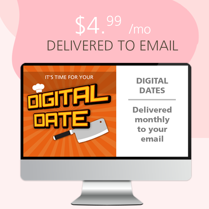 $4.99/mo - Digital dates delivered monthly to Email